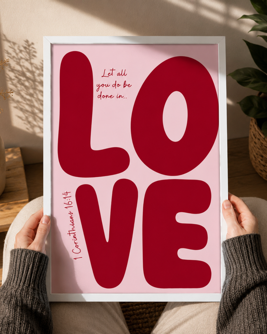 Let All You Do Be Done in Love" Framed Wall Art – 1 Corinthians 16:14 Print (White & Black Frame Options)