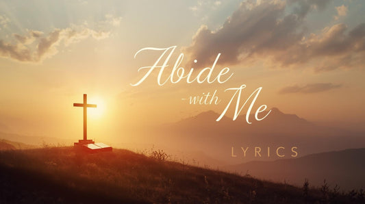 Abide with Me Lyrics by Henry Francis Lyte