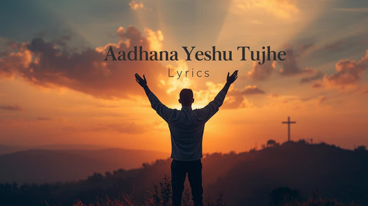 Aradhana Yeshu Tujhe Lyrics