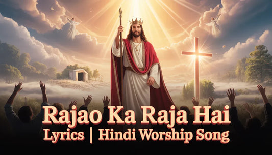 Rajao Ka Raja Hai Lyrics  Hindi Worship Song
