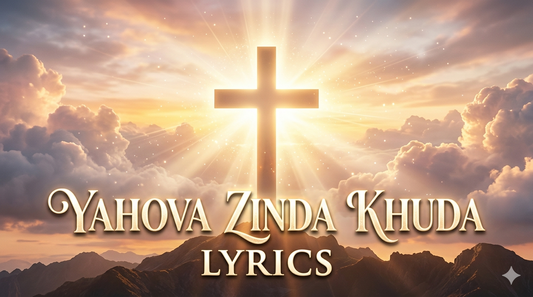 Yahova Zinda Khuda Lyrics | Hindi Christian Worship Song