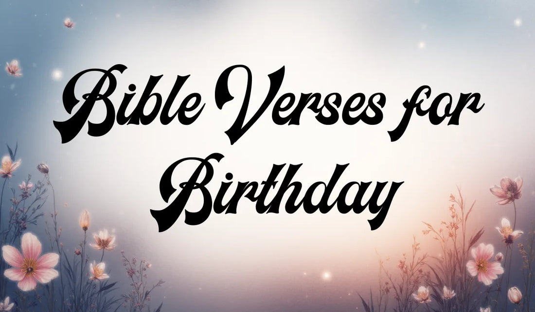 Bible Verses for  Birthday