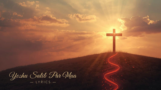 yeshu salib par mua lyrics​