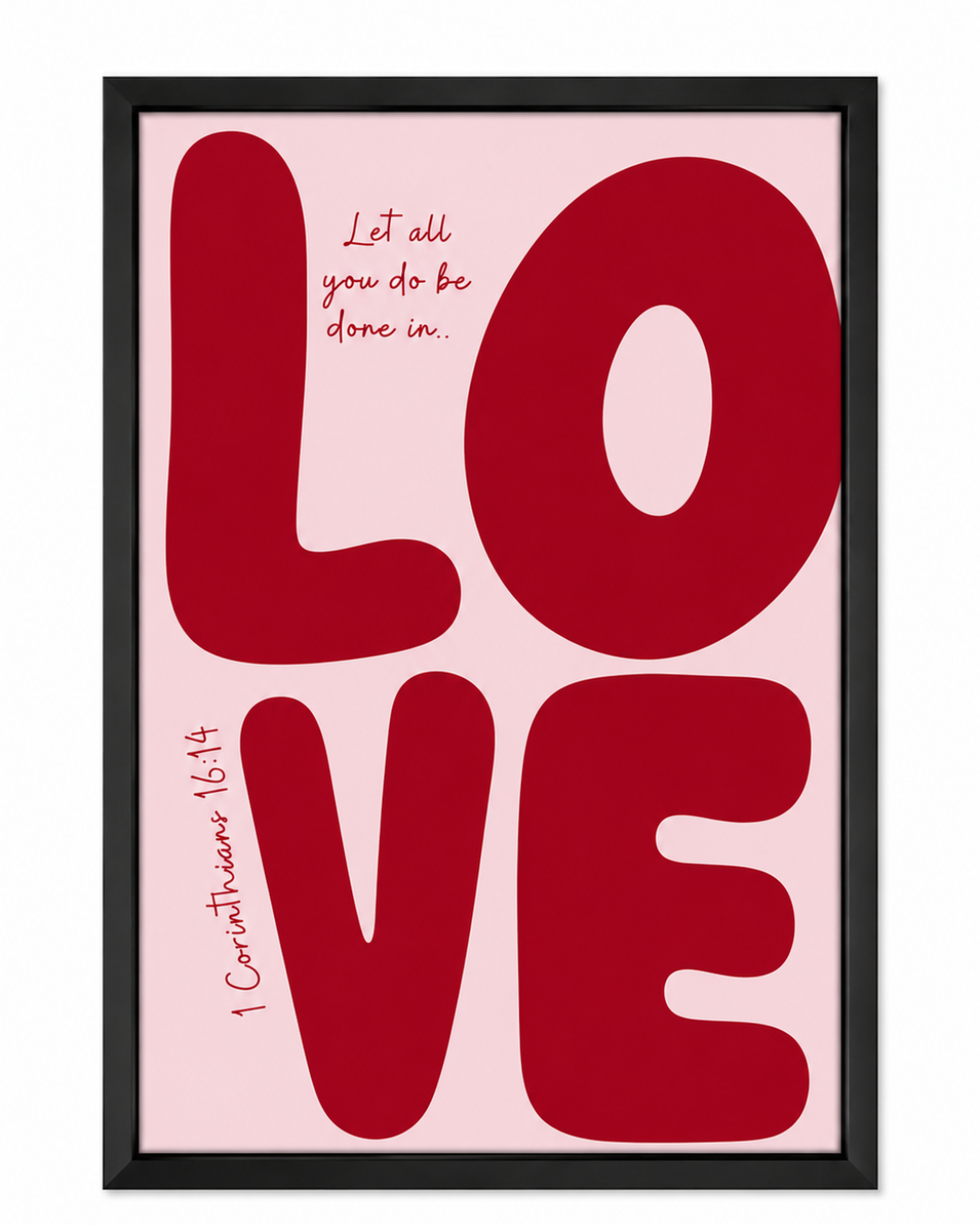 Let All You Do Be Done in Love" Framed Wall Art – 1 Corinthians 16:14 Print (White & Black Frame Options)